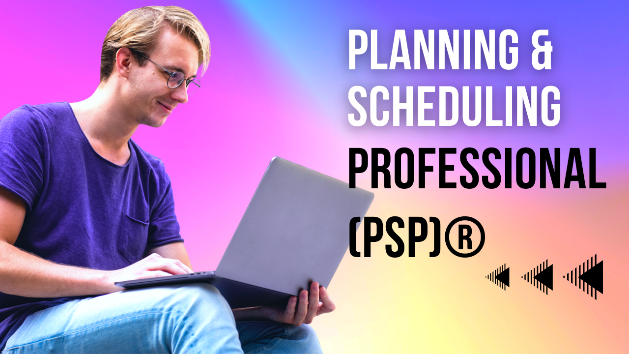 Planning & Scheduling Professional (PSP)®